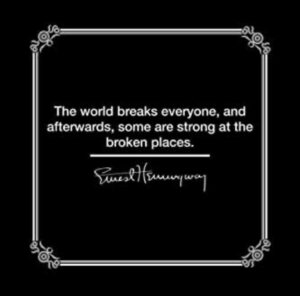 quote from Ernest Hemingway regarding being broken